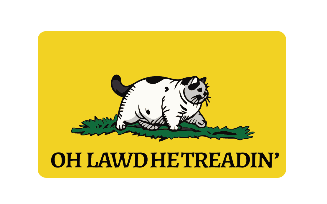 Oh Lawd He Treadin Cat