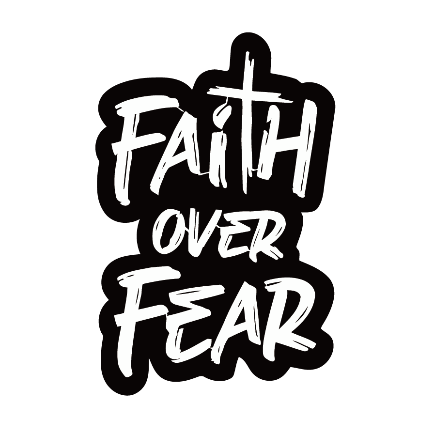 Faith Over Fear