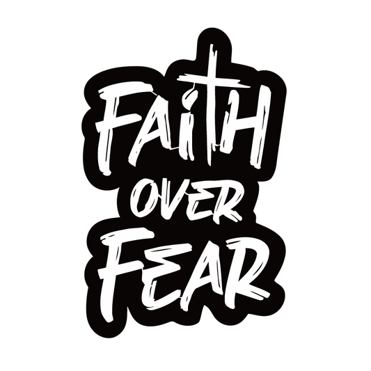 Faith Over Fear