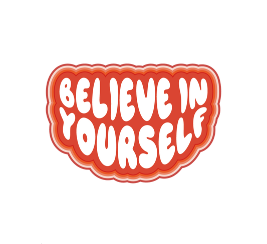 Believe In Yourself